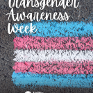 Transgender Awareness Week 